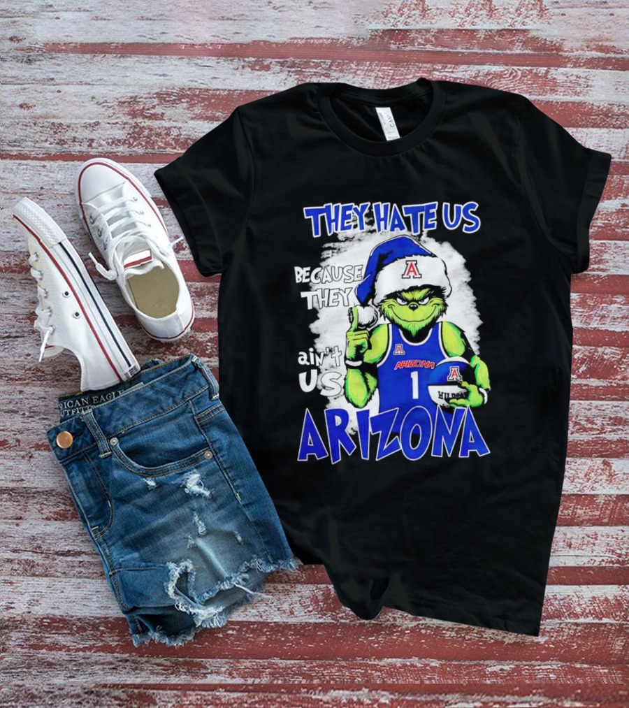 They Hate Us Because They Ain't Us Grinch Arizona Christmas Basketball T-Shirt