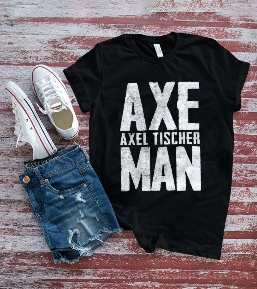 Axeman Axel Tischer Man T-Shirt