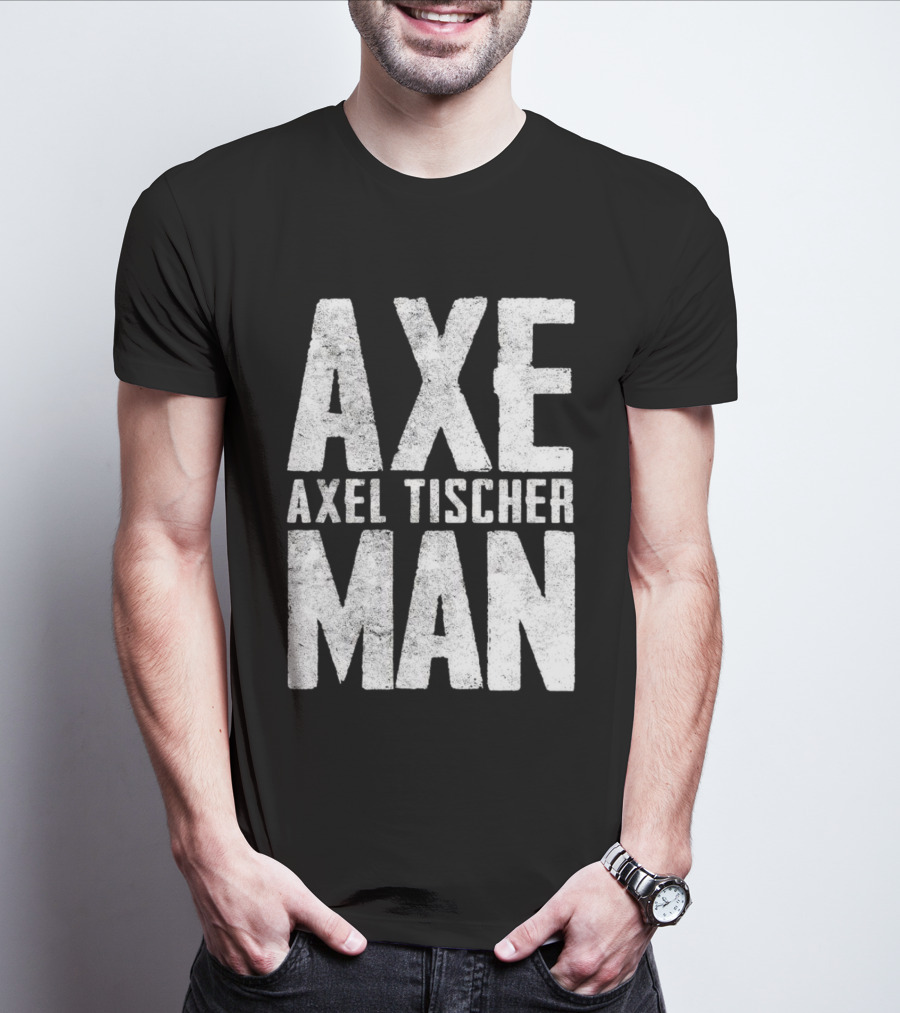 Axeman Axel Tischer Man T-Shirt