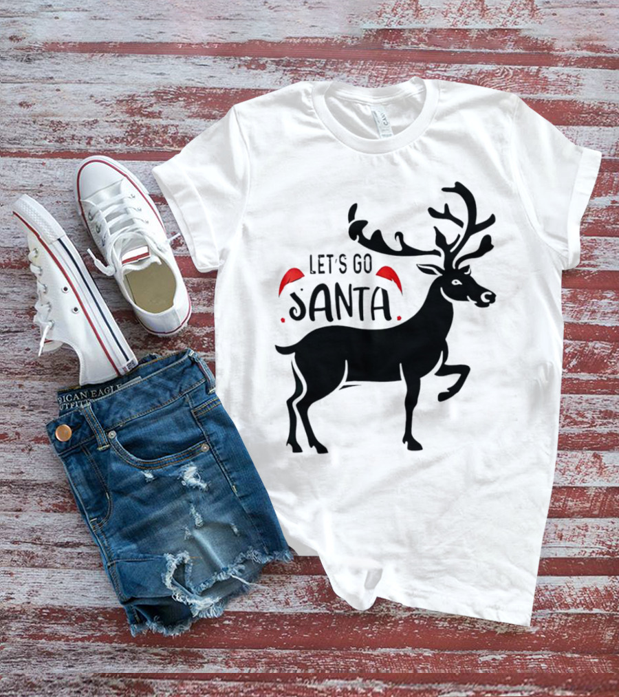 Let's Go Santa Christmas Reindeer T-Shirt