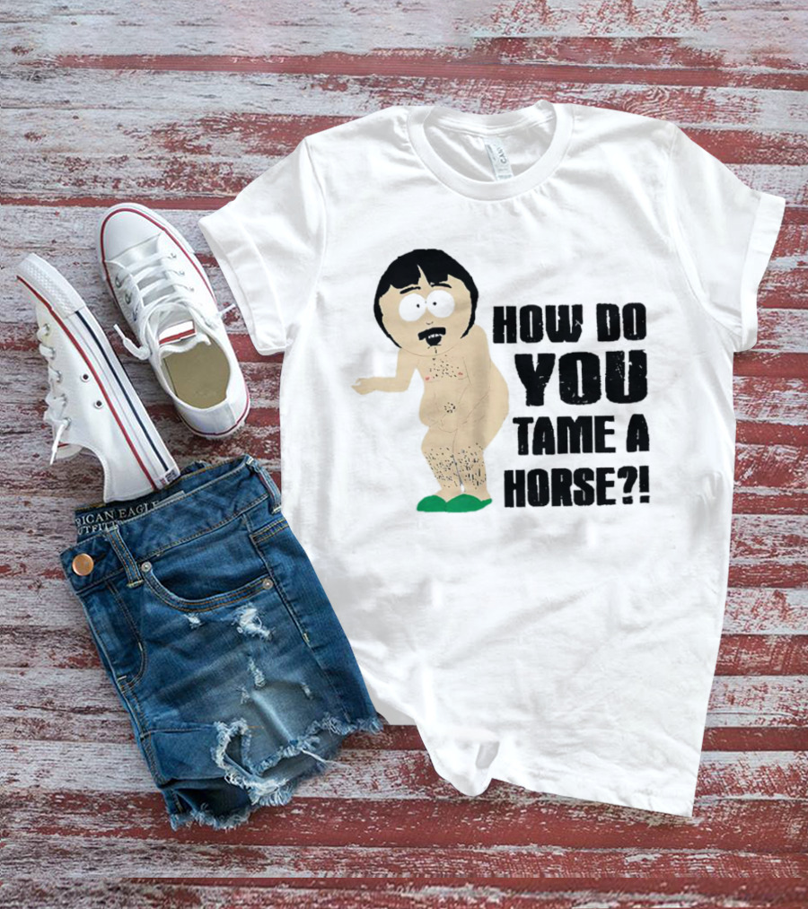 South Park Randy How Do You Tame A Horse? T-Shirt