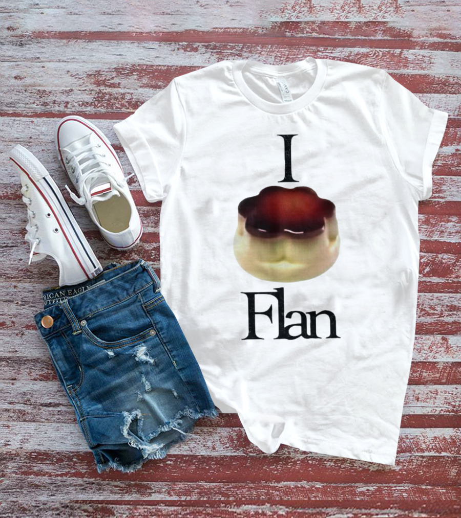 I Love Flan T-Shirt