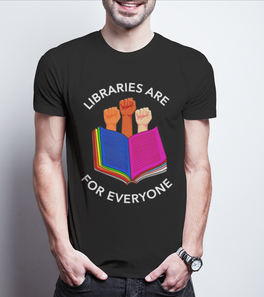 Libraries Are For Everyone United Strong Fists Open Book T-Shirt