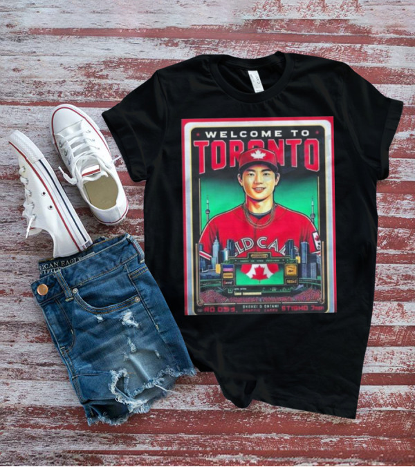 Welcome To Toronto Shohei Ohtani Old Canada Stadium Skyline Cityscape Graphic Card RO 053 STIGHO 7gen T-Shirt