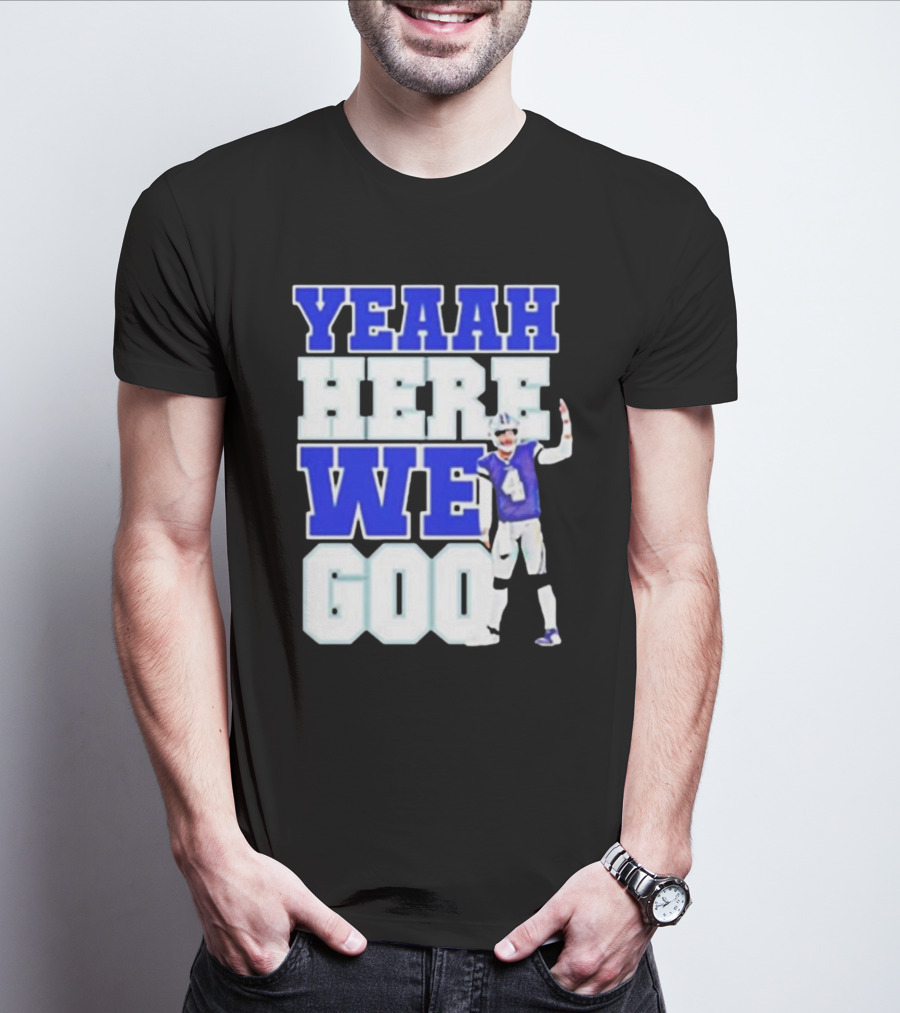 Yeaah Here We Go Dak Dallas Football Quarterback T-Shirt