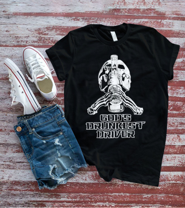 God's Drunkest Driver Skeleton Skull Holding Bottle T-Shirt