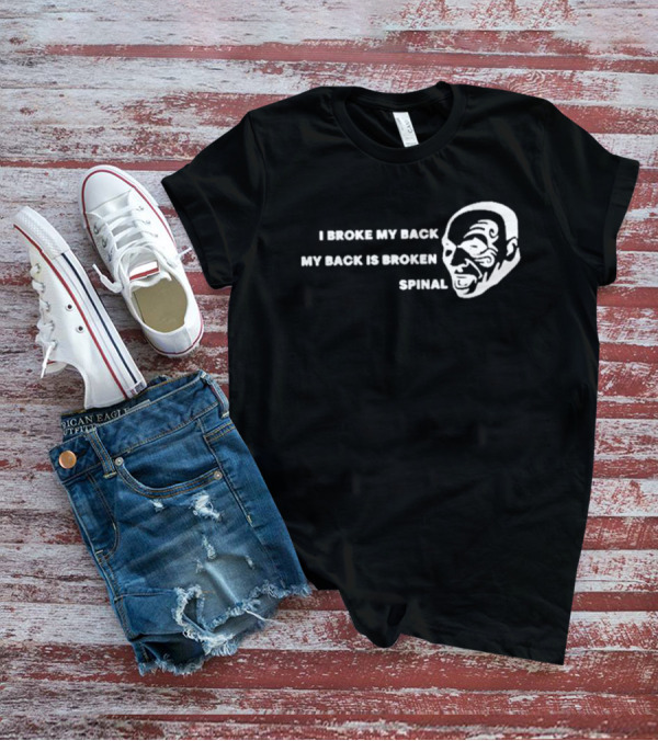 Jeff Passan I Broke My Back My Back Is Broken Spinal Face T-Shirt