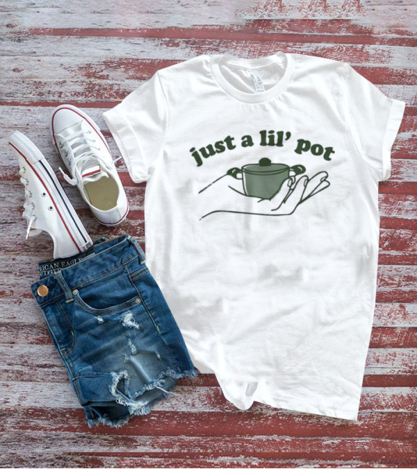 Just A Lil’ Pot Hands Holding Teapot T-Shirt