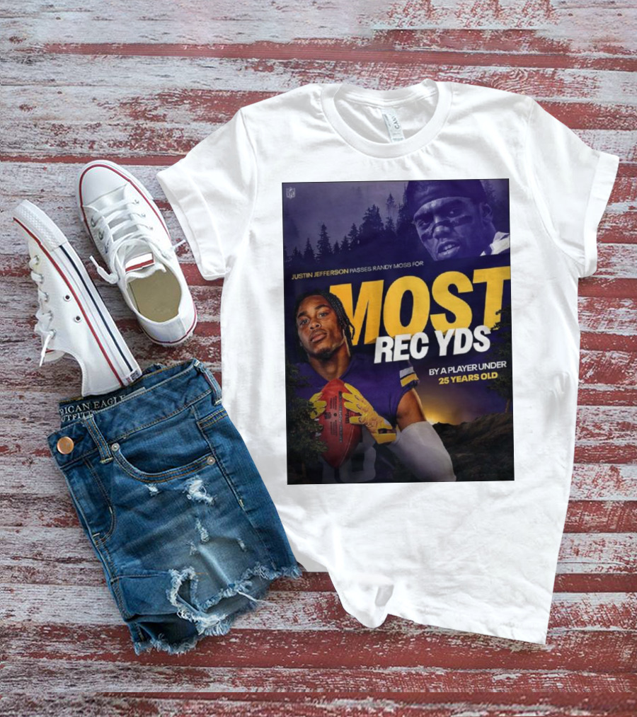 JUSTIN JEFFERSON PASSES RANDY MOSS FOR MOST REC YDS BY A PLAYER UNDER 25 YEARS OLD T-Shirt