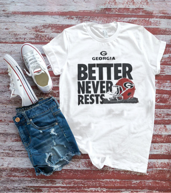 Georgia Bulldogs Better Never Rests Football Helmet T-Shirt