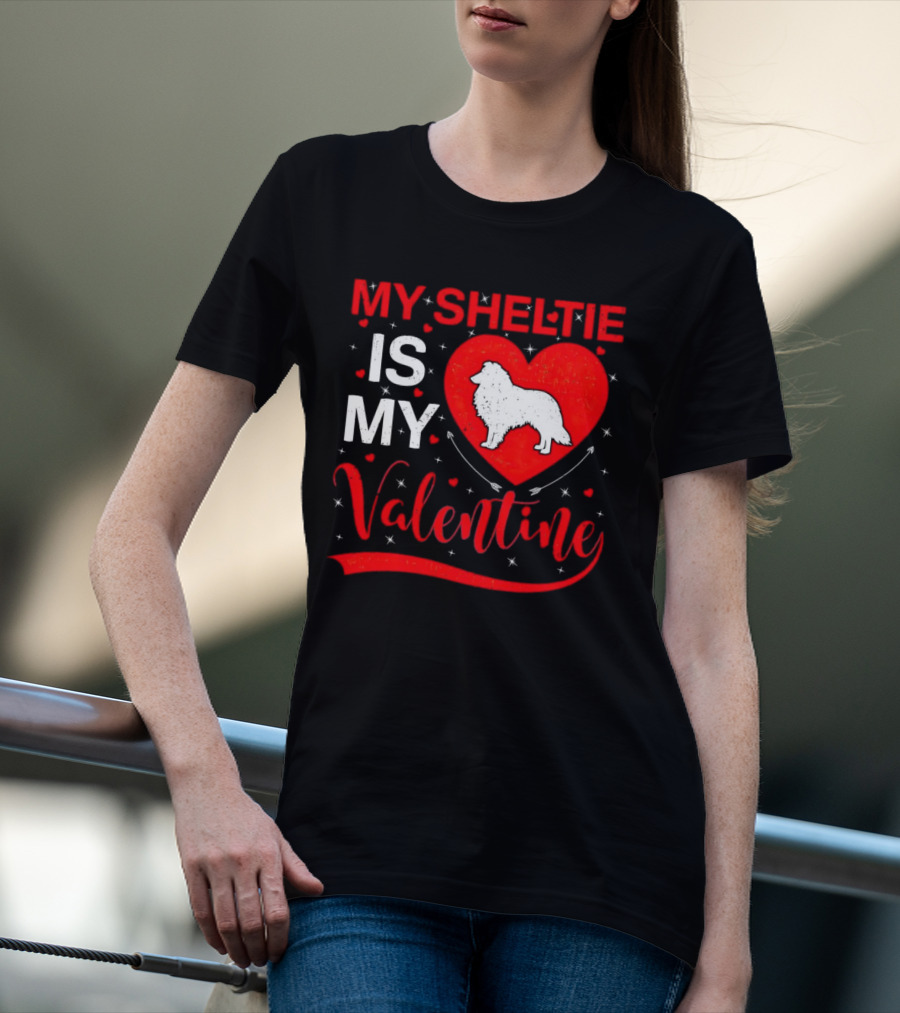 My Sheltie Is My Valentine Heart And Dog T-Shirt