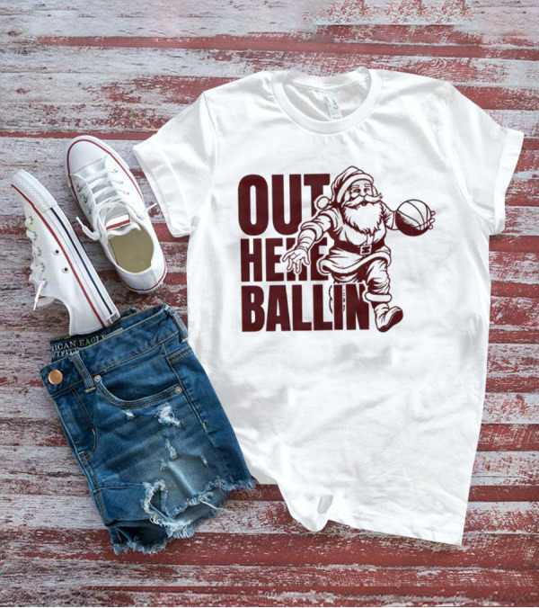 Out Here Ballin Santa Dribbling Basketball T-Shirt