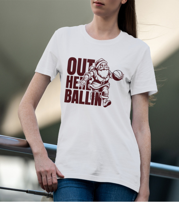 Out Here Ballin Santa Dribbling Basketball T-Shirt