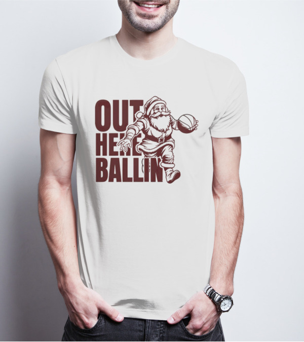 Out Here Ballin Santa Dribbling Basketball T-Shirt