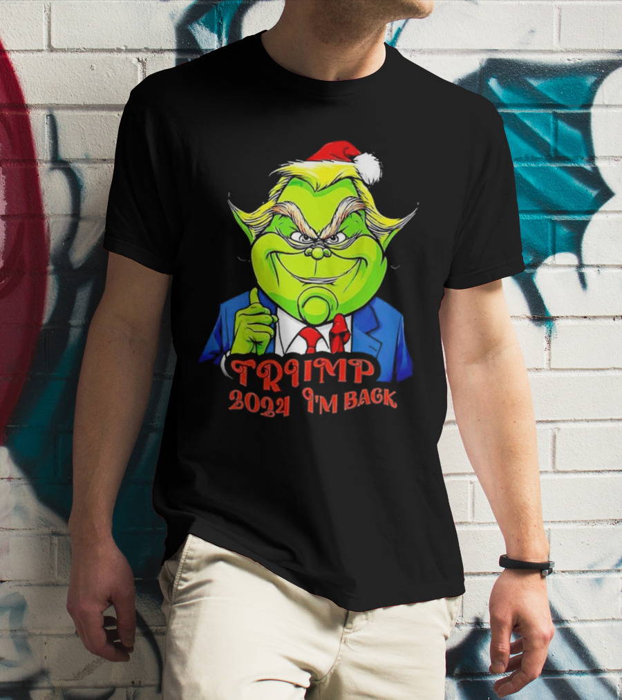 Trump Grinch 2024 I'm Back Christmas T-Shirt