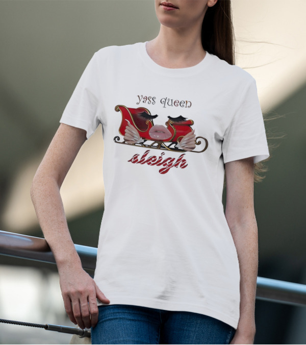 Yass Queen Sleigh Glamorous Red Lips Eyelashes Fierce Holiday T-Shirt