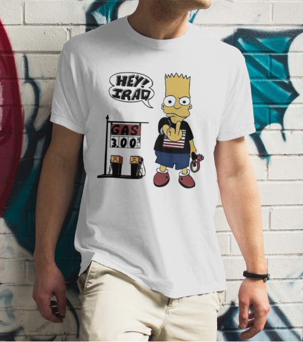 Bart Simpson Hey Iraq Gas 3.00 T-Shirt