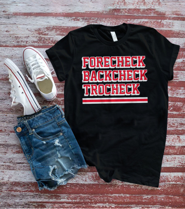 Forecheck Backcheck Trocheck Hockey Player Shirt Vincent Trocheck Phrase T-Shirt