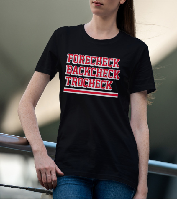 Forecheck Backcheck Trocheck Hockey Player Shirt Vincent Trocheck Phrase T-Shirt