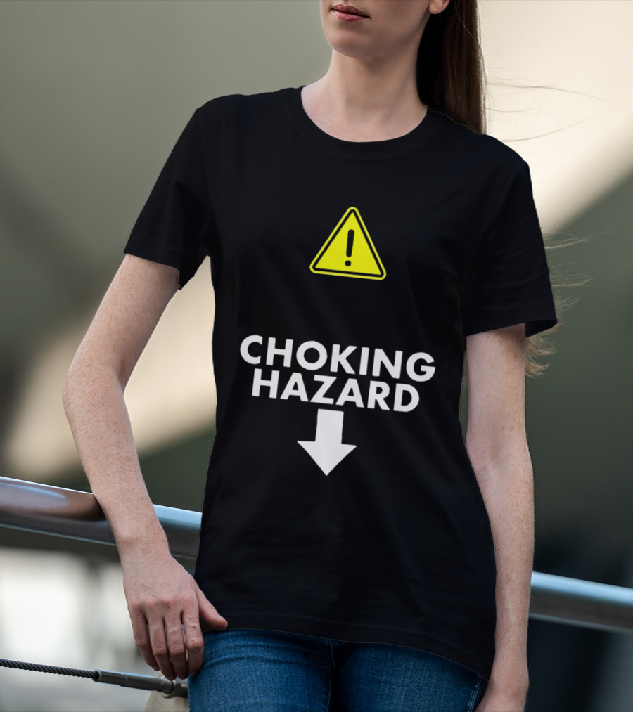 Caution Choking Hazard With Exclamation Warning Sign T-Shirt