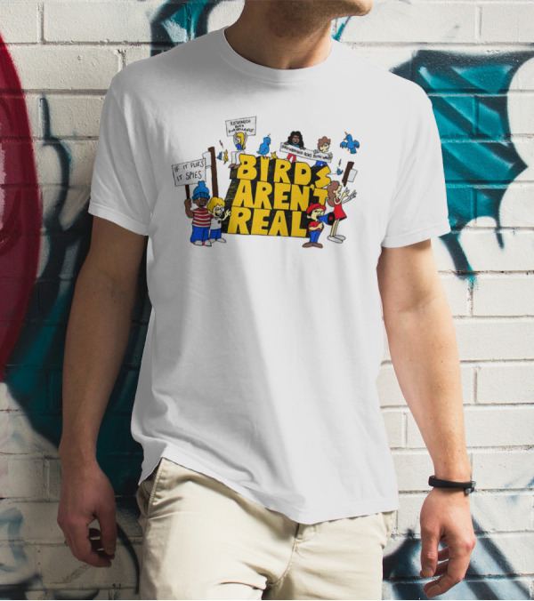 Birds Aren't Real If It Flies It Spies Protest Characters T-Shirt