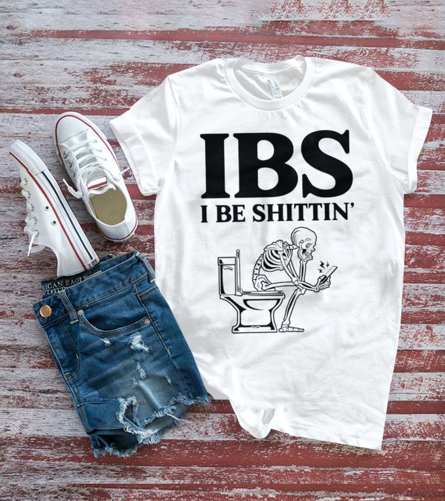 IBS I Be Shittin’ Skeleton Toilet Humor T-Shirt
