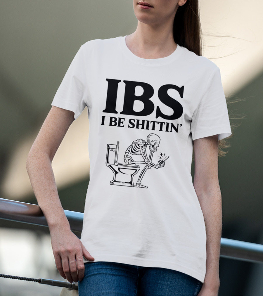 IBS I Be Shittin’ Skeleton Toilet Humor T-Shirt
