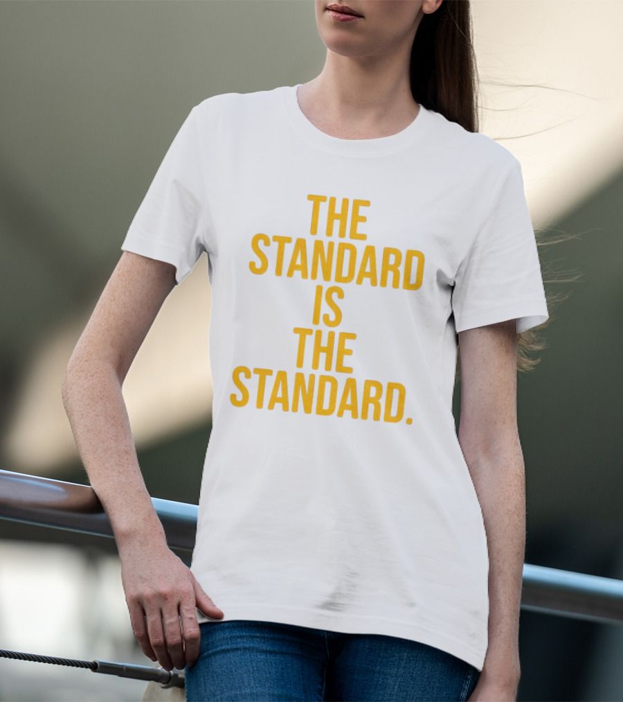 Pittsburgh Steelers The Standard Is The Standard T-Shirt