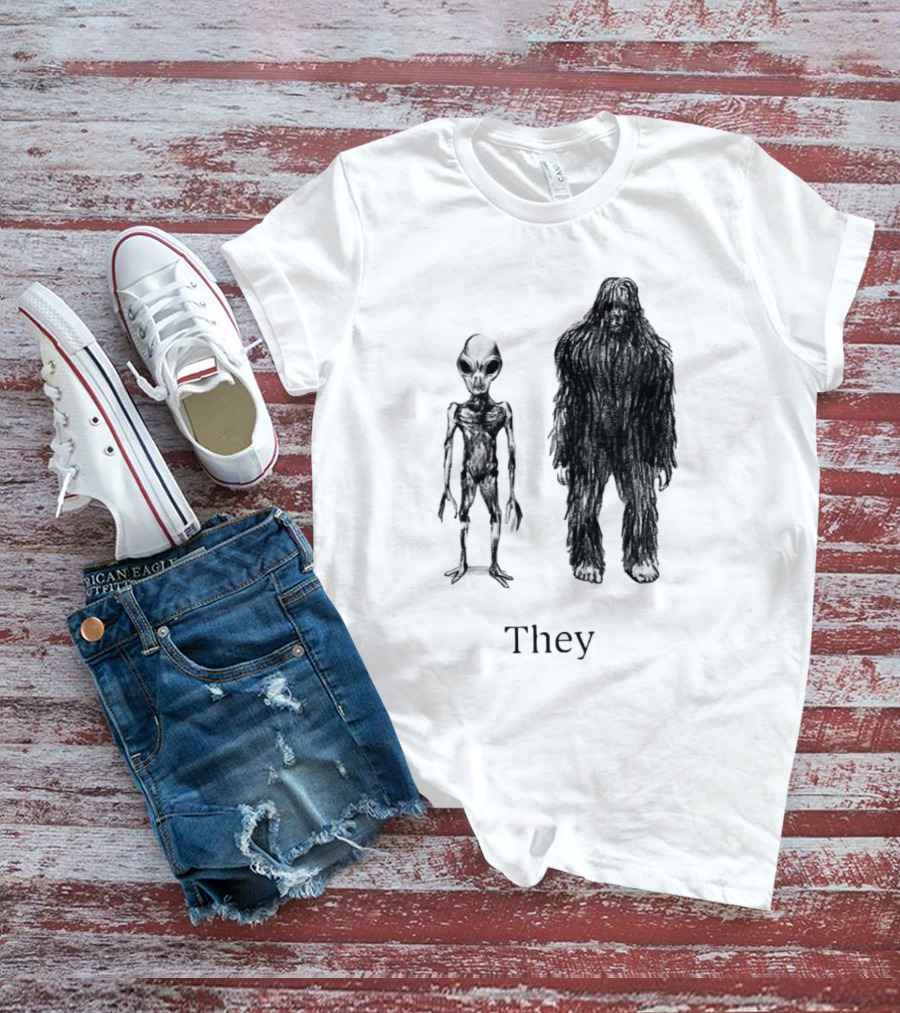 Aliens And Bigfoot They T-Shirt