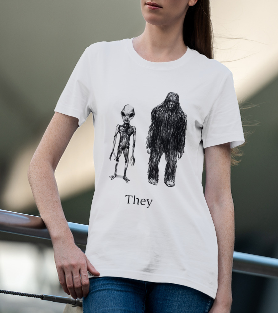 Aliens And Bigfoot They T-Shirt