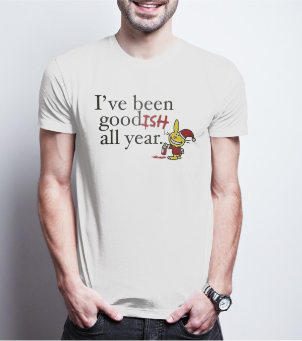 I’ve Been Good ISH All Year Christmas Cartoon Santa Hat Bunny T-Shirt
