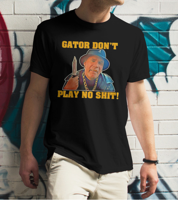 Gator Don’t Play No Shit Knife And Chain Image T-Shirt