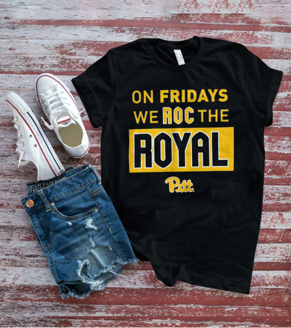 On Fridays We ROC The Royal Pitt Panthers T-Shirt