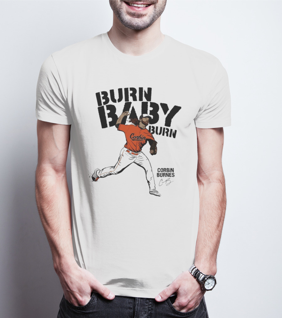Burn Baby Burn Corbin Burnes Baltimore Orioles Baseball T-Shirt