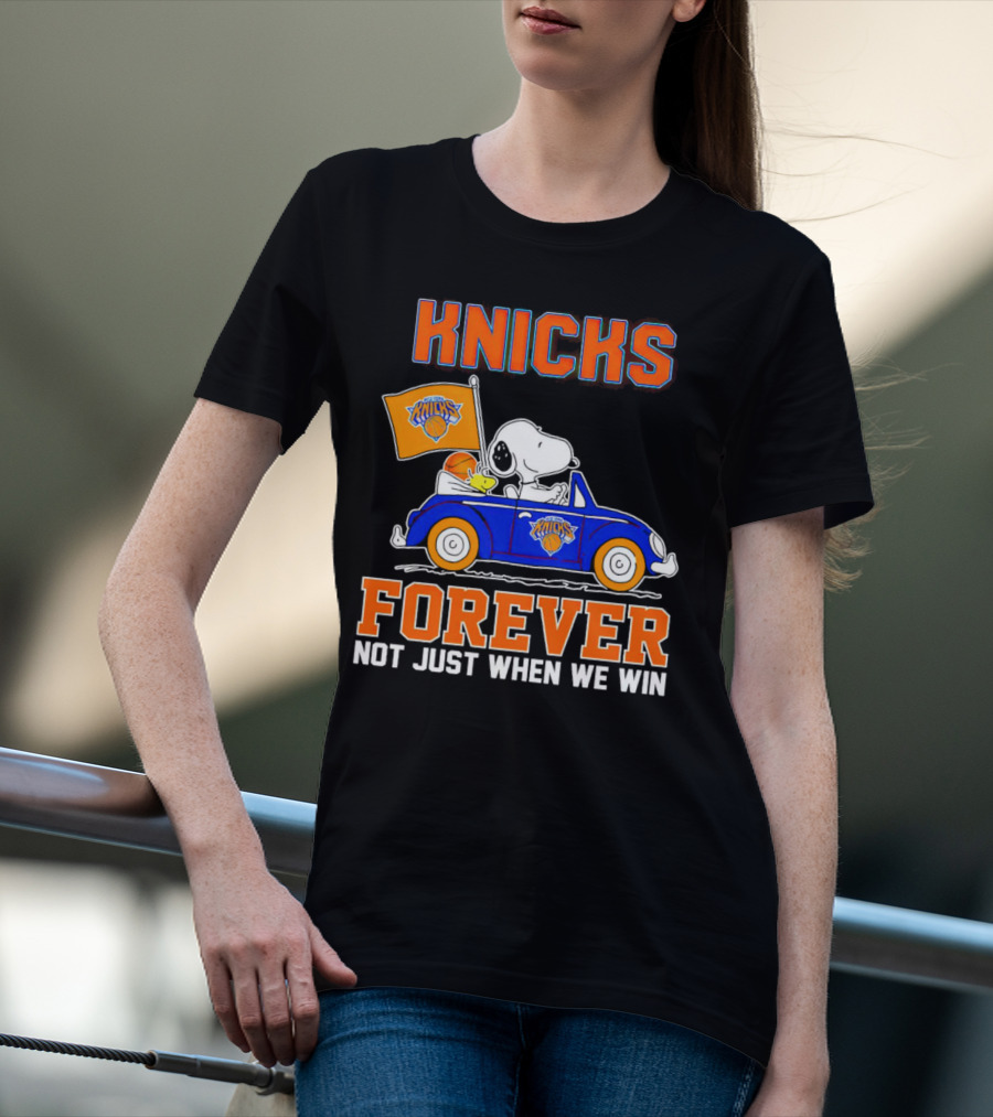 Knicks Forever Snoopy And Woodstock Driving Car Not Just When We Win T-Shirt