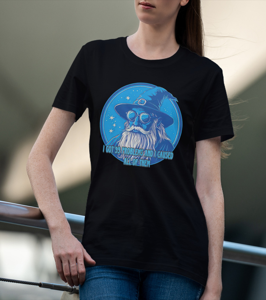 Wizard I Got 99 Problems And I Caused All Of Them Blue Starry Hat And Beard T-Shirt