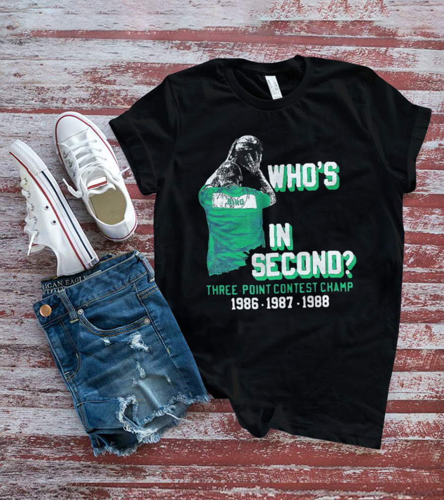 Larry Bird Who's In Second Three-Point Contest Champ 1986 1987 1988 T-Shirt