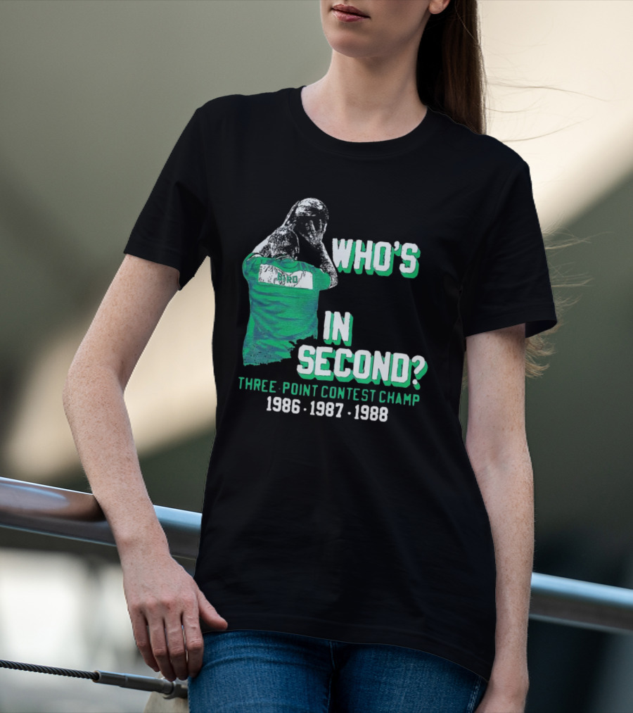 Larry Bird Who's In Second Three-Point Contest Champ 1986 1987 1988 T-Shirt