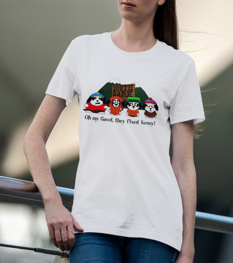 South Bark Oh My Gawd They Fixed Kenny T-Shirt