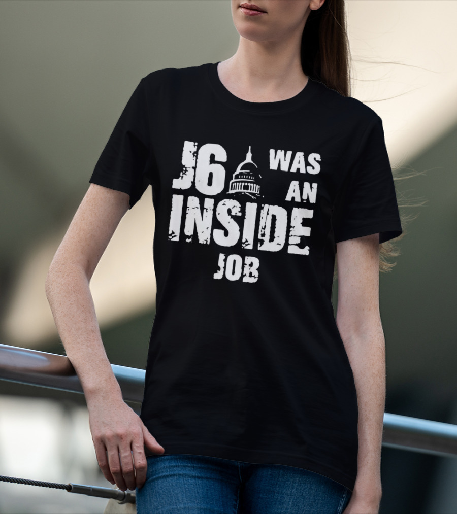 J6 Was An Inside Job Capitol Building T-Shirt