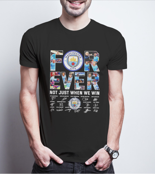 Manchester City F.C Forever Not Just When We Win Pep Guardiola Kevin De Bruyne Ilkay Gundogan Erling Haaland Signatures T-Shirt