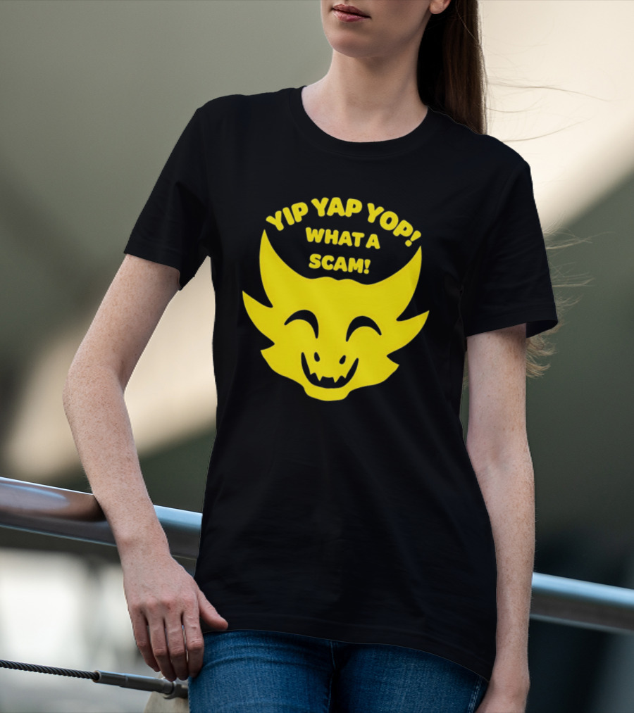 Yip Yap Yop What A Scam Draconic Smiling Face T-Shirt