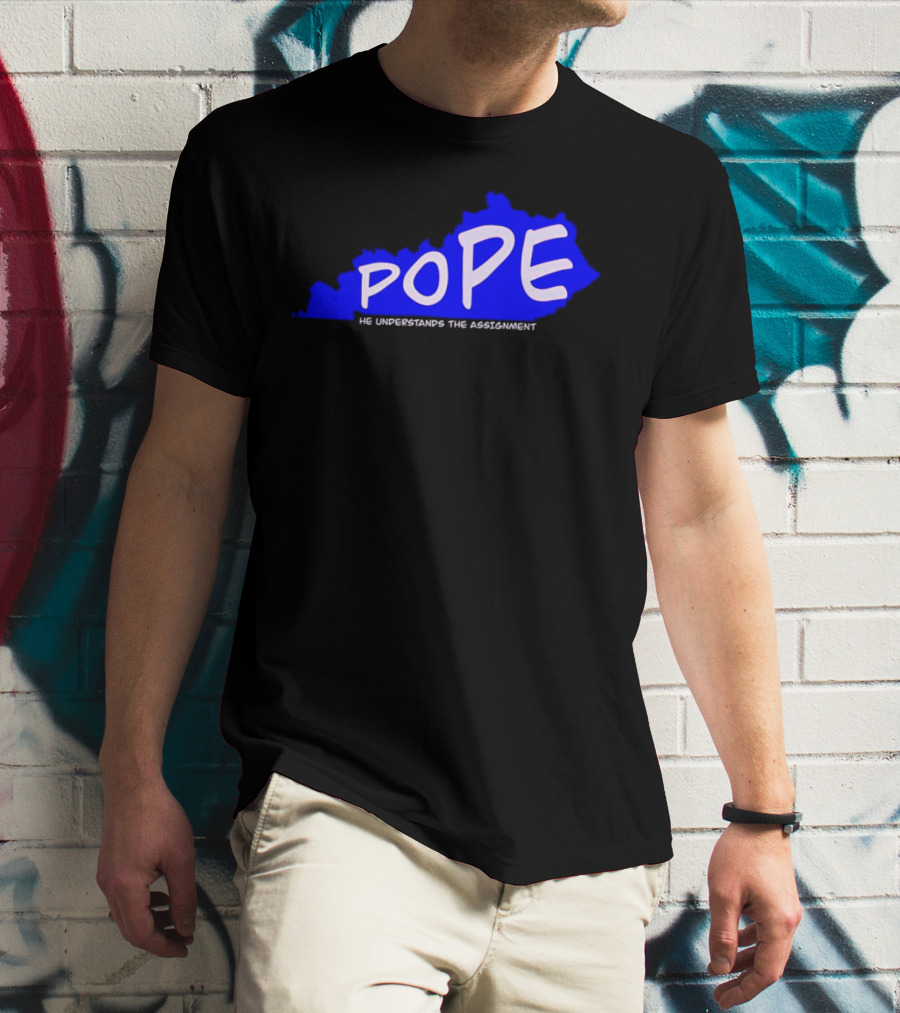 Pope He Understands The Assignment Kentucky Map Blue Text T-Shirt