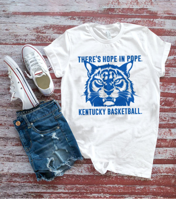THERE'S HOPE IN POPE KENTUCKY BASKETBALL WILDCATS T-Shirt