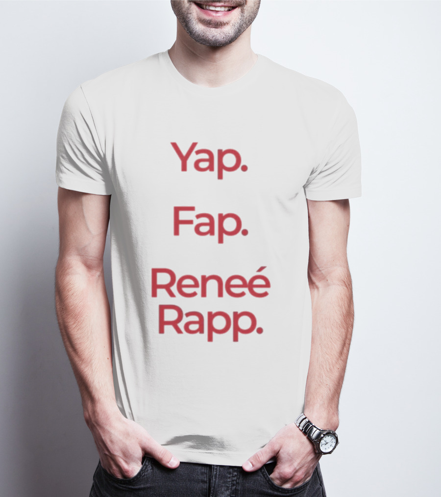 Yap Fap Renee Rapp T-Shirt