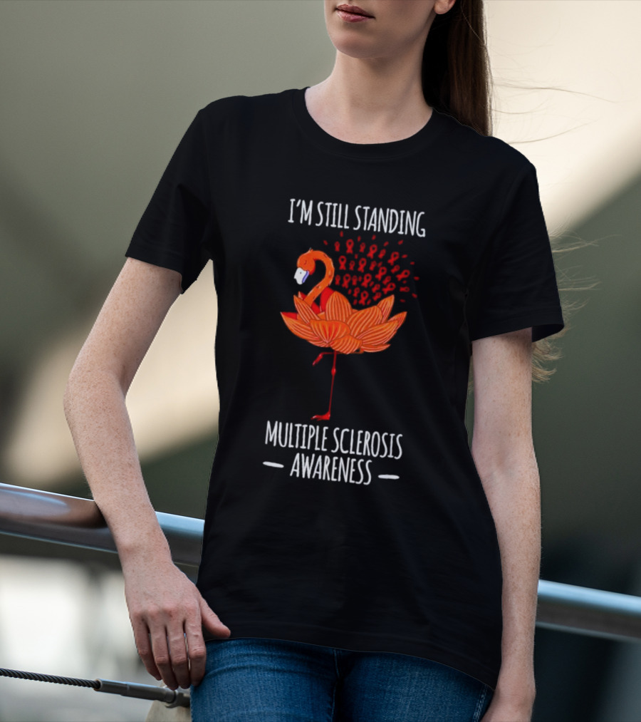 I’m Still Standing Flamingo Multiple Sclerosis Awareness T-Shirt