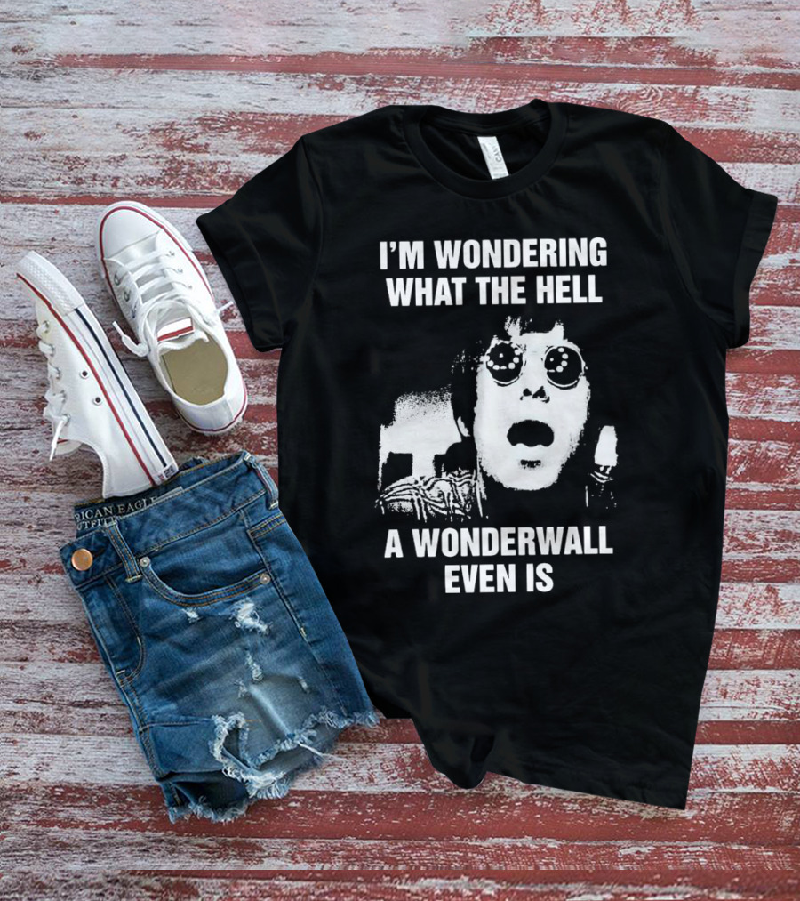 I’m Wondering What The Hell A Wonderwall Even Is Music Nostalgia Retro Sunglasses T-Shirt