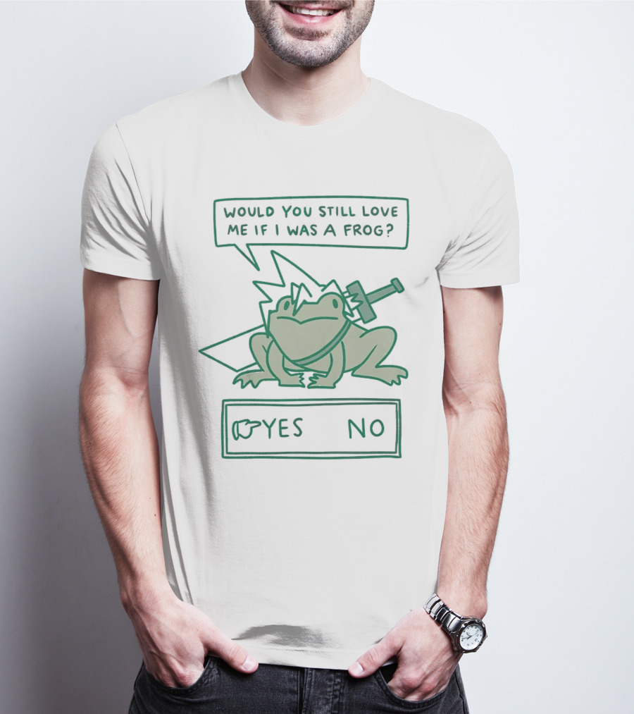 Cloud Strife Frog Would You Still Love Me If I Was A Frog Yes No T-Shirt