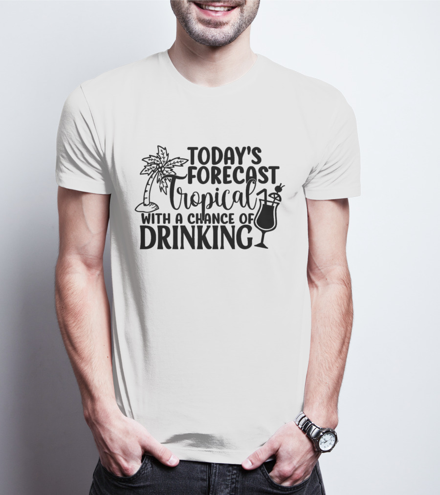 Today's Forecast Tropical With A Chance Of Drinking Palm Tree And Cocktail T-Shirt