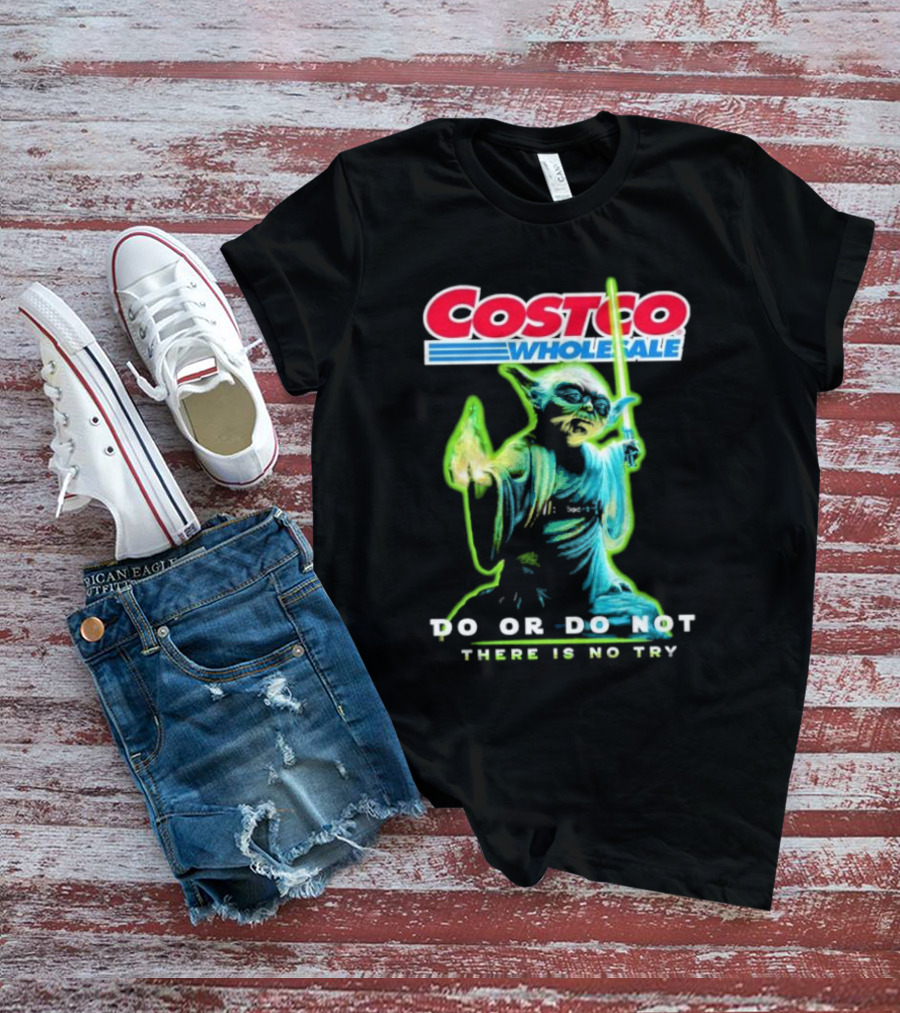 Costco Wholesale Baby Yoda Do Or Do Not There Is No Try T-Shirt